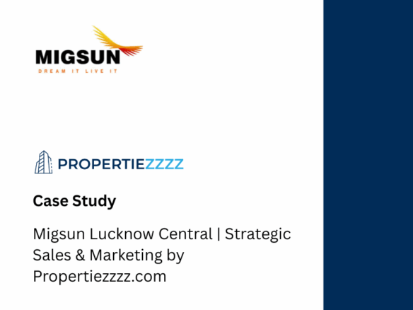 Migsun Lucknow Central Strategic Sales & Marketing by Propertiezzzz.com 800 x 630 px