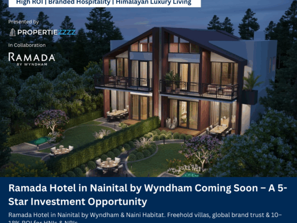 Ramada Hotel In Nainital By Wyndham Coming Soon – A 5-Star Investment Opportunity