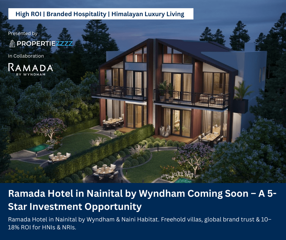 Ramada Hotel In Nainital By Wyndham Coming Soon – A 5-Star Investment Opportunity